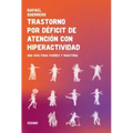 Trastorno Por Déficit de Atención Con Hiperactividad: Una Guía Para Padres Y Maestros
