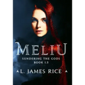 Meliu: Sundering the Gods Book 1.5
