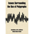 Issues Surrounding the Use of Polygraphs