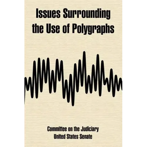 Issues Surrounding the Use of Polygraphs