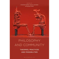Philosophy and Community: Theories, Practices and Possibilities