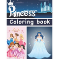 Princess Coloring Book: Big princess coloring book / 55 beautiful princesses to color