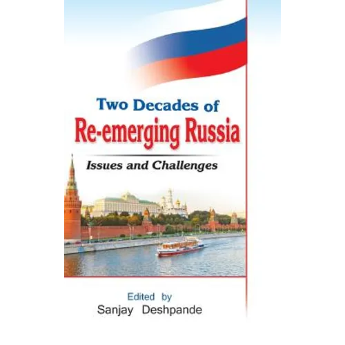 Two Decades of Re-Emerging Russia: Challenges and Prospects