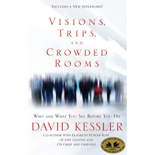 Visions, Trips, and Crowded Rooms: Who and What You See Before You Die