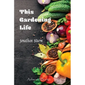 This Gardening Life