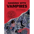 Hanging with Vampires: A Totally Factual Field Guide to the Supernatural