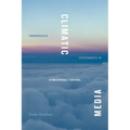 Climatic Media: Transpacific Experiments in Atmospheric Control