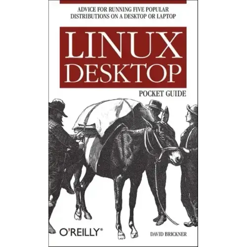 Linux Desktop Pocket Guide: Advice for Running Five Popular Distributions on a Desktop or Laptop