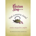 Chicken Soup for the Tea Lover's Soul: Stories Steeped in Comfort
