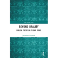 Beyond Orality: Biblical Poetry on Its Own Terms