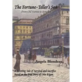 The Fortune-Teller's Son: A Riveting Tale of Survival and Sacrifice from Old Vienna to America Based on the True Story of Otto Rigan