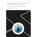 From Corporate Social Responsibility to Corporate Social Liability: A Socio-Legal Study of Corporate Liability in Global Value Chains