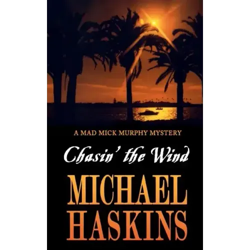 Chasin' the Wind: Mick Murphy Key West Mystery