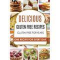 Gluten Free: Gluten Free Recipes - Gluten Free Cookbook - Gluten Free Diet - Gluten Free Books - Gluten Free Baking - Gluten Free Recipes