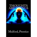 Thoughts are Things
