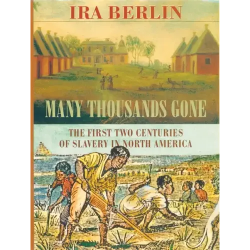 Many Thousands Gone: The First Two Centuries of Slavery in North America