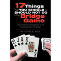 17 Things That You Should or Should Not Do in the Bridge Game
