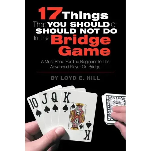 17 Things That You Should or Should Not Do in the Bridge Game