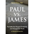 PAUL vs JAMES: The Battle That Shaped Christianity and Changed the World