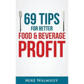 69 Tips to Better Food & Beverage Profit