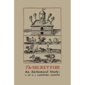 The Secret Fire: An Alchemical Study
