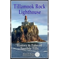 Tillamook Rock Lighthouse: History & Tales of Terrible Tilly