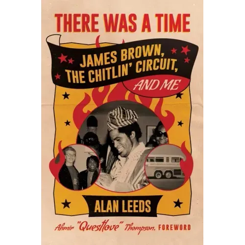 There Was a Time: James Brown, the Chitlin' Circuit, and Me