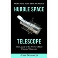 Hubble Space Telescope: Nasa's Plans for a Servicing Mission (The Legacy of the World's Most Famous Telescope)