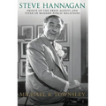 Steve Hannagan: Prince of the Press Agents and Titan of Modern Public Relations