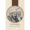 Al-Murājaʿāt: A Shi'i-Sunni Dialogue: A Shi'i-Sunni Dialogue
