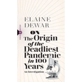 On the Origin of the Deadliest Pandemic in 100 Years: An Investigation