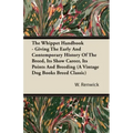 The Whippet Handbook - Giving the Early and Contemporary History of the Breed, Its Show Career, Its Points and Breeding (a Vintage Dog Books Breed Cla