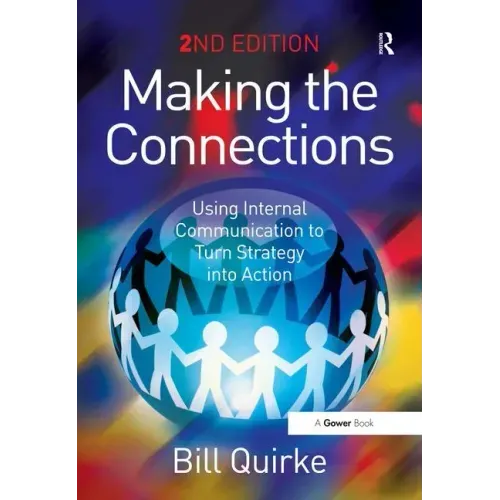 Making the Connections: Using Internal Communication to Turn Strategy Into Action