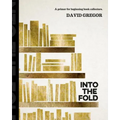 Into the Fold: : A Primer for Beginning Book Collectors.