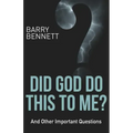 Did God Do This to Me?: And Other Important Questions