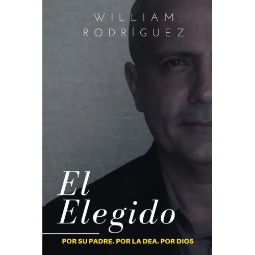 El Elegido: Por su padre. Por la DEA. Por Dios