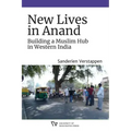 New Lives in Anand: Building a Muslim Hub in Western India