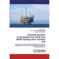 Foamed Cement Formulation For Oil & Gas Wells Casing-Liner Cement Job