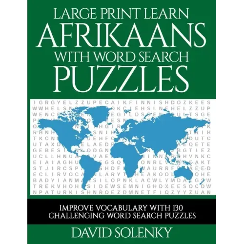 Large Print Learn Afrikaans with Word Search Puzzles: Learn Afrikaans Language Vocabulary with Challenging Easy to Read Word Find Puzzles
