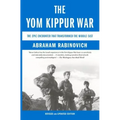 The Yom Kippur War: The Epic Encounter That Transformed the Middle East