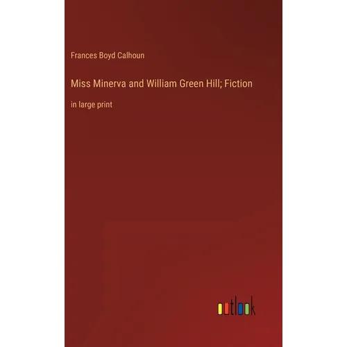 Miss Minerva and William Green Hill; Fiction: in large print