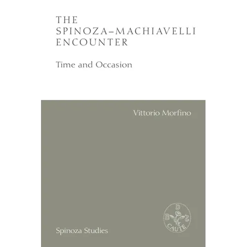 The Spinoza-Machiavelli Encounter: Time and Occasion