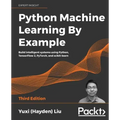 Python Machine Learning by Example - Third Edition: Build intelligent systems using Python, TensorFlow 2, PyTorch, and scikit-learn