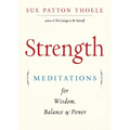 Strength: Meditations for Wisdom, Balance & Power (Affirmations, Mindfulness, for Fans of the Woman's Book of Confidence)