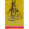 Mark Twain's (Burlesque) Autobiography and First Romance