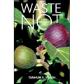 Waste Not: A Jewish Environmental Ethic