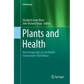 Plants and Health: New Perspectives on the Health-Environment-Plant Nexus