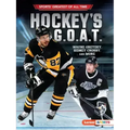 Hockey's G.O.A.T.: Wayne Gretzky, Sidney Crosby, and More