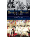 Slovenians in Cleveland: A History