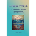 Inner Yoga: 23 Simple Self-Care Tools for Peace, Healing, and Authentic Empowerment